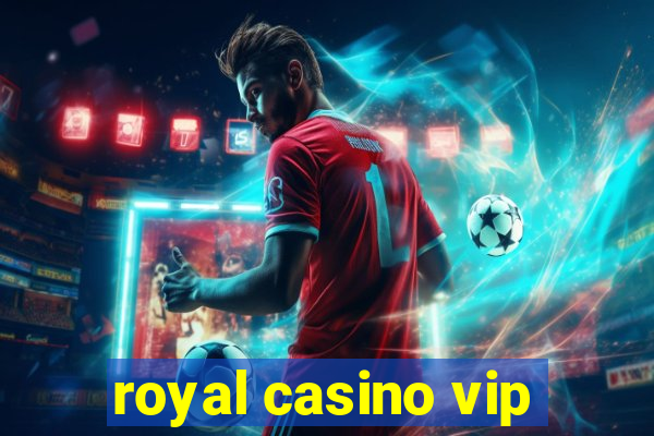 royal casino vip